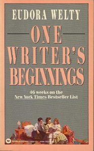 Welty-One-Writer's-Beginning-KathrynLeRoyLibrary