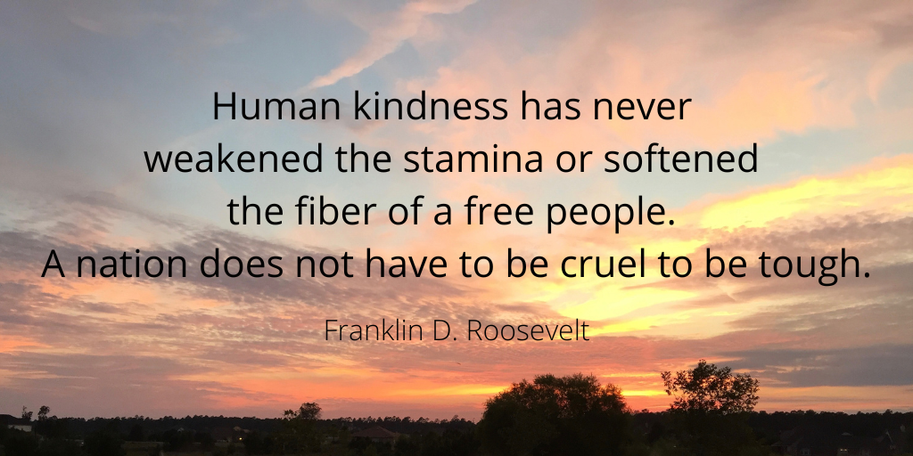 A vivid sunset over a dark treeline displays a Franklin D. Roosevelt quote about kindness, freedom, and strength, creating an uplifting tone.